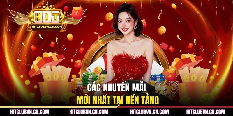 Các khuyến mãi mới nhất tại nền tảng