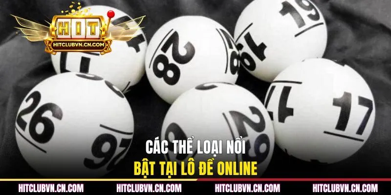 Các thể loại nổi bật tại lô đề online