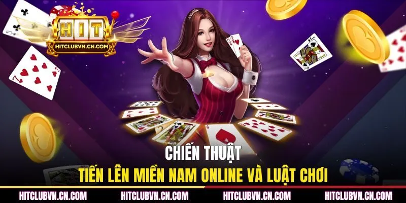Chiến thuật Tiến lên miền Nam online và luật chơi