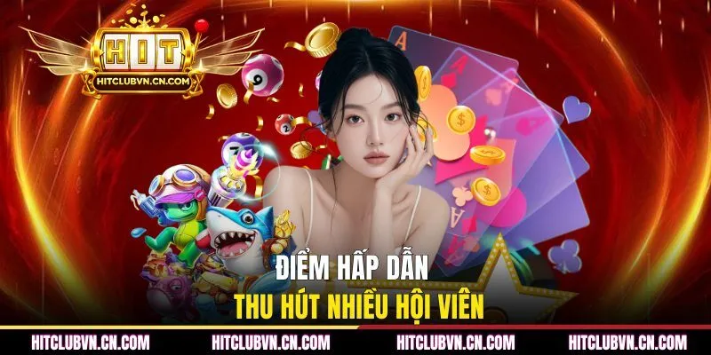 Điểm hấp dẫn thu hút nhiều newbie