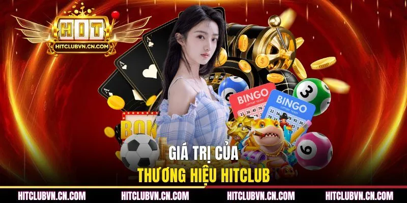 Giá trị của nền tảng HITCLUB