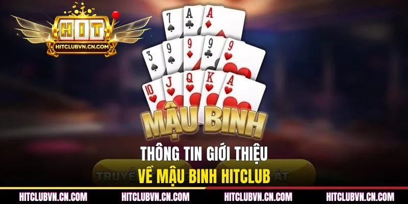Thông tin giới thiệu về Mậu Binh HITCLUB
