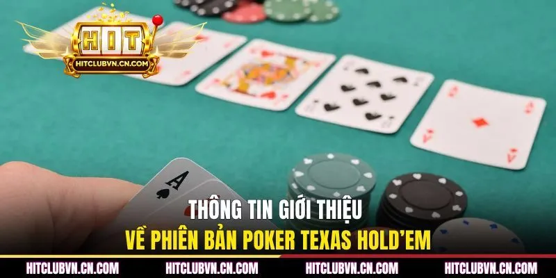 Thông tin giới thiệu về phiên bản Poker Texas Hold’em