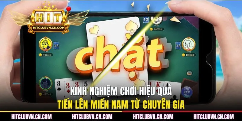 Kinh nghiệm chơi hiệu quả tiến lên miền nam từ chuyên gia