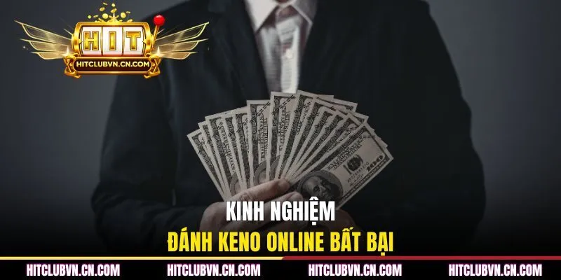 Kinh nghiệm đánh Keno online bất bại