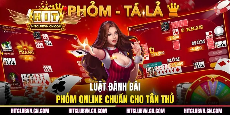 Luật đánh bài Phỏm online chuẩn cho tân thủ