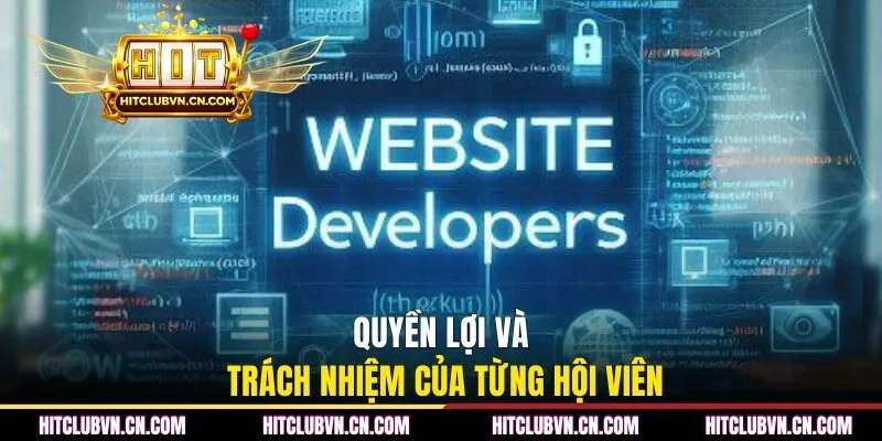 Quyền lợi và trách nhiệm của từng thành viên