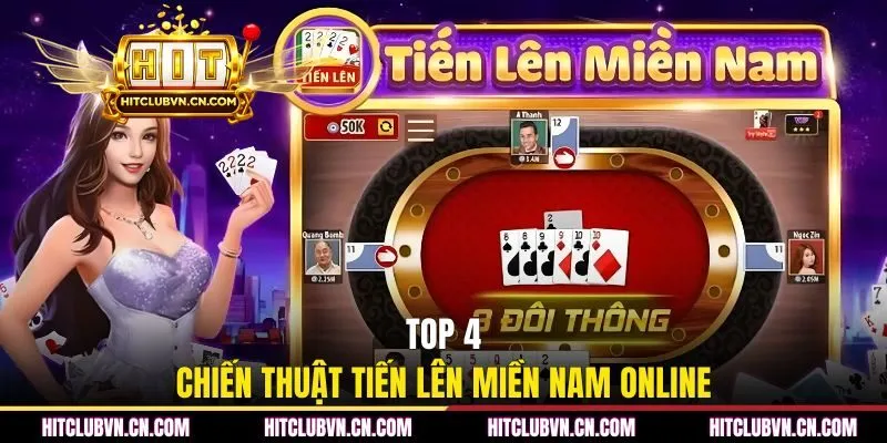 Top 4 chiến thuật Tiến lên miền Nam online